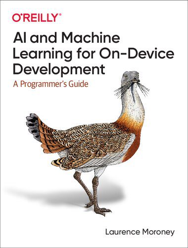 خرید و دانلود نسخه کامل کتاب AI and Machine Learning for On-Device Development: A Programmer s Guide فایل مجازی و دانلود