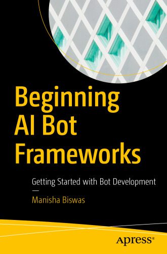 خرید و دانلود نسخه کامل کتاب Beginning AI Bot Frameworks: Getting Started with Bot Development فایل مجازی و دانلودی