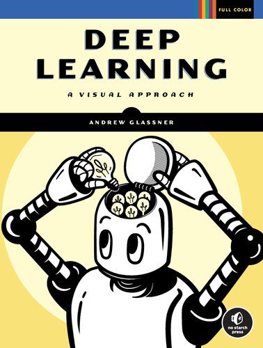 خرید و دانلود نسخه کامل کتاب Deep Learning: A Visual Approach فایل مجازی و دانلودی