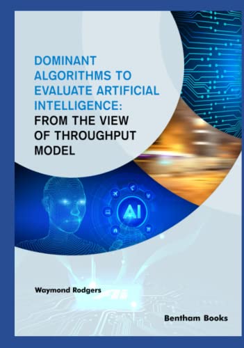 خرید و دانلود نسخه کامل کتاب Dominant Algorithms to Evaluate Artificial Intelligence: From the view of Throughput Model