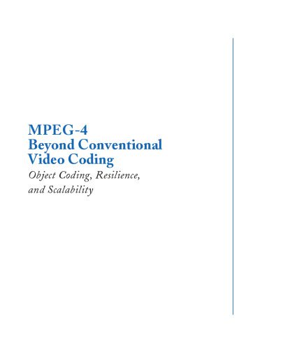 خرید و دانلود نسخه کامل کتاب MPEG-4 beyond Conventional Video Coding: Object Coding  Resilience and Scalability فایل مجا