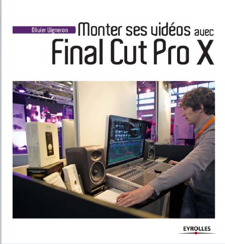 خرید و دانلود نسخه کامل کتاب Monter ses vidéos avec final cut pro x فایل مجازی و دانلودی