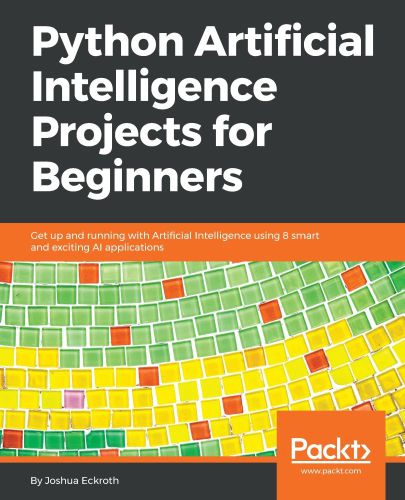 خرید و دانلود نسخه کامل کتاب Python Artificial Intelligence Projects for Beginners : Get up and Running with Artificial