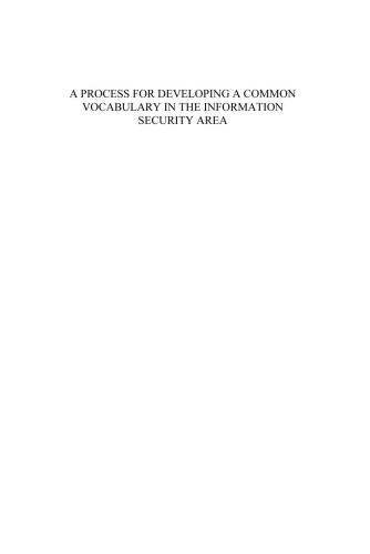 خرید و دانلود نسخه کامل کتاب A Process for Developing a Common Vocabulary in the Information Security Area فایل مجازی و