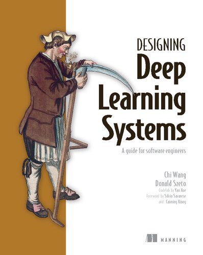 خرید و دانلود نسخه کامل کتاب Designing Deep Learning Systems: A software engineer s guide فایل مجازی و دانلودی
