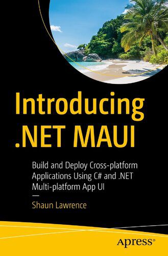 خرید و دانلود نسخه کامل کتاب Introducing .NET MAUI: Build and Deploy Cross-platform Applications Using C# and .NET Multi