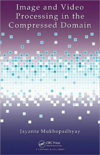 خرید و دانلود نسخه کامل کتاب Image and Video Processing in the Compressed Domain فایل مجازی و دانلودی