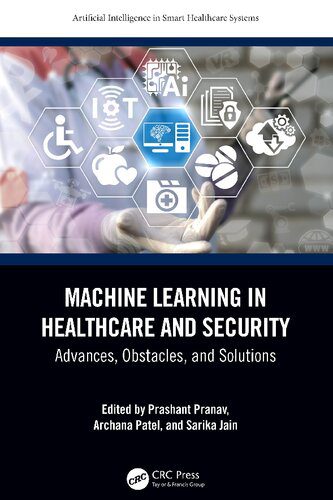 خرید و دانلود نسخه کامل کتاب Machine Learning in Healthcare and Security: Advances  Obstacles  and Solutions فایل مجازی
