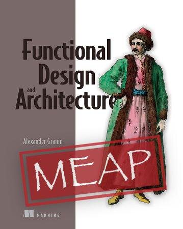 خرید و دانلود نسخه کامل کتاب Functional Design and Architecture MEAP V09 فایل مجازی و دانلودی