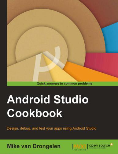 خرید و دانلود نسخه کامل کتاب Android Studio Cookbook: Design  debug  and test your apps using Android Studio فایل مجازی