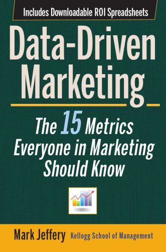 خرید و دانلود نسخه کامل کتاب Data-Driven Marketing: The 15 Metrics Everyone in Marketing Should Know فایل مجازی و دانلود