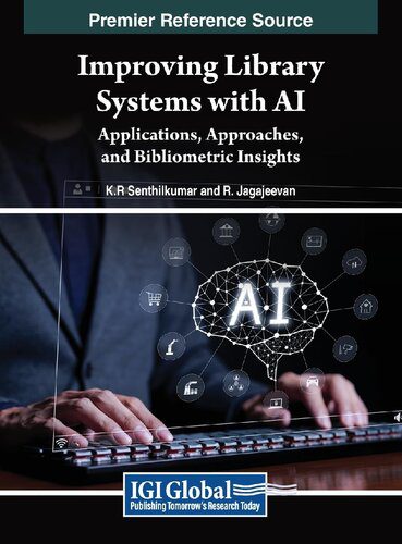 خرید و دانلود نسخه کامل کتاب Improving Library Systems with AI: Applications  Approaches  and Bibliometric Insights فایل