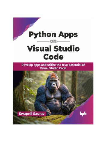 خرید و دانلود نسخه کامل کتاب Python Apps on Visual Studio Code: Develop apps and utilize the true potential of Visual St
