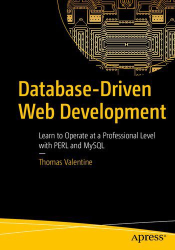 خرید و دانلود نسخه کامل کتاب Database-Driven Web Development: Learn to Operate at a Professional Level with PERL and MyS