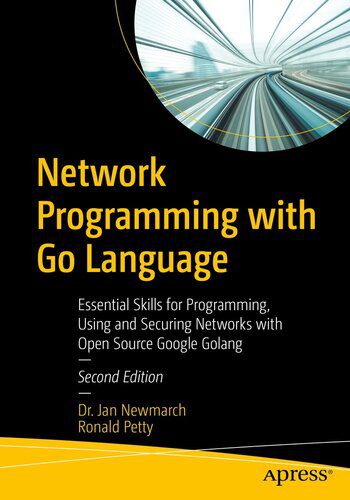 خرید و دانلود نسخه کامل کتاب Network Programming with Go Language : Essential Skills for Programming  Using and Securing