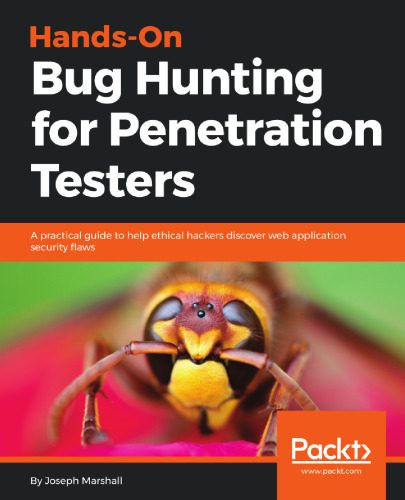 خرید و دانلود نسخه کامل کتاب Hands-On Bug Hunting for Penetration Testers: A practical guide to help ethical hackers dis