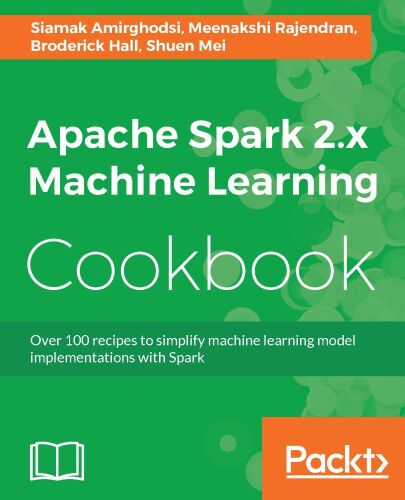 خرید و دانلود نسخه کامل کتاب Apache Spark 2.x Machine Learning Cookbook فایل مجازی و دانلودی