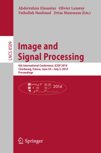خرید و دانلود نسخه کامل کتاب Image and Signal Processing: 6th International Conference  ICISP 2014  Cherbourg  France  J