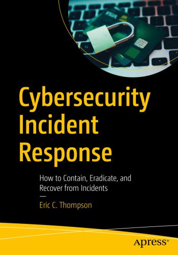 خرید و دانلود نسخه کامل کتاب Cybersecurity Incident Response How to Contain  Eradicate  and Recover from Incidents فایل