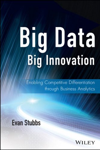 خرید و دانلود نسخه کامل کتاب Big Data  Big Innovation: Enabling Competitive Differentiation through Business Analytics ف