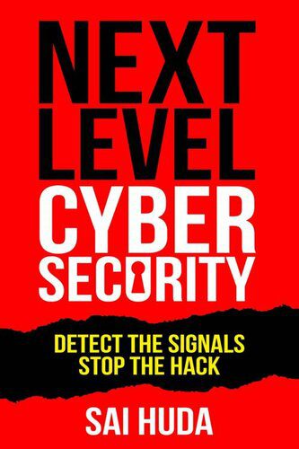 خرید و دانلود نسخه کامل کتاب Next Level Cybersecurity: Detect the Signals  Stop the Hack فایل مجازی و دانلودی