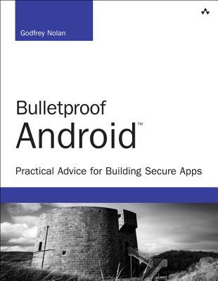 خرید و دانلود نسخه کامل کتاب Bulletproof Android: Practical Advice for Building Secure Apps فایل مجازی و دانلودی