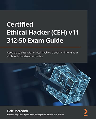 خرید و دانلود نسخه کامل کتاب Certified Ethical Hacker (CEH) v11 312-50 Exam Guide: Keep up to date with ethical hacking