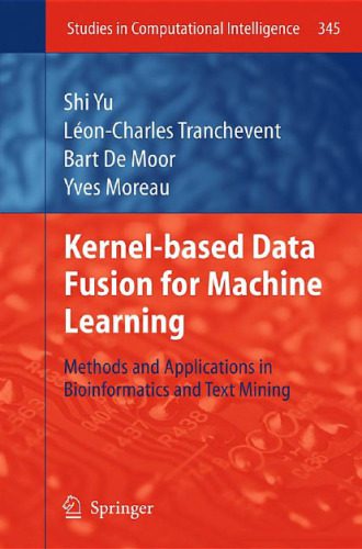 خرید و دانلود نسخه کامل کتاب Kernel-based Data Fusion for Machine Learning: Methods and Applications in Bioinformatics a