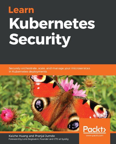 خرید و دانلود نسخه کامل کتاب Learn Kubernetes Security: Securely orchestrate  scale  and manage your microservices in Ku