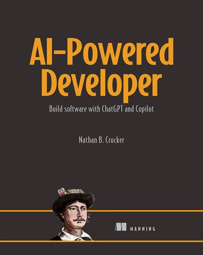 خرید و دانلود نسخه کامل کتاب AI-Powered Developer: Build software with ChatGPT and Copilot فایل مجازی و دانلودی