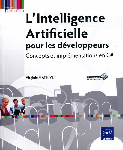 خرید و دانلود نسخه کامل کتاب L Intelligence Artificielle pour les développeurs – Concepts et implémentations en C# فایل