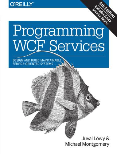 خرید و دانلود نسخه کامل کتاب Programming WCF Services: Design and Build Maintainable Service-Oriented Systems فایل مجازی