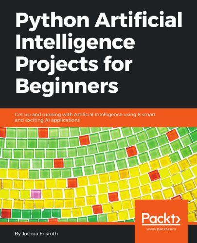 خرید و دانلود نسخه کامل کتاب Python Artificial Intelligence Projects for Beginners: Get up and running with Artificial I
