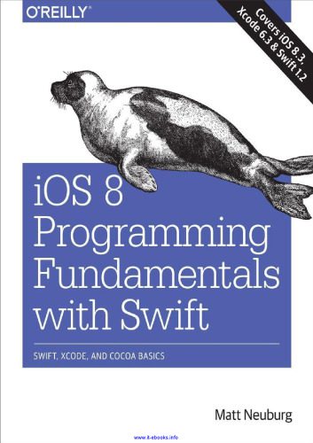 خرید و دانلود نسخه کامل کتاب iOS 8 Programming Fundamentals with Swift: Swift  Xcode  and Cocoa Basics فایل مجازی و دانل