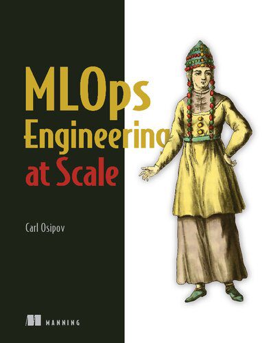 خرید و دانلود نسخه کامل کتاب MLOps Engineering at Scale فایل مجازی و دانلودی