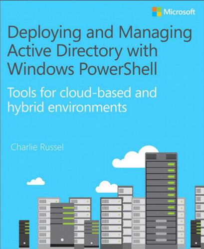 خرید و دانلود نسخه کامل کتاب Deploying and Managing Active Directory with Windows PowerShell: Tools for Cloud-Based and