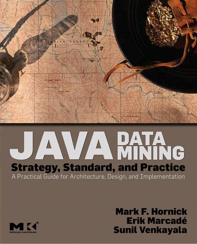 خرید و دانلود نسخه کامل کتاب Java Data Mining: Strategy  Standard  and Practice: A Practical Guide for architecture  des