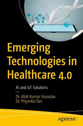 خرید و دانلود نسخه کامل کتاب Emerging Technologies in Healthcare 4.0: AI and IoT Solutions فایل مجازی و دانلودی