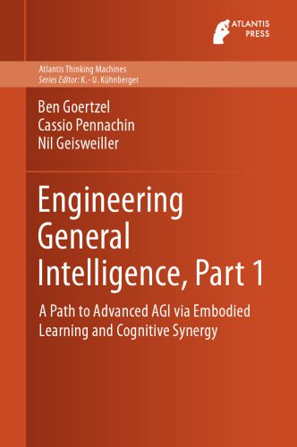 خرید و دانلود نسخه کامل کتاب Engineering General Intelligence  Part 1: A Path to Advanced AGI via Embodied Learning and