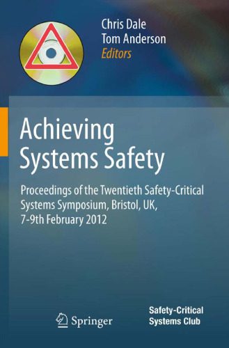 خرید و دانلود نسخه کامل کتاب Achieving Systems Safety: Proceedings of the Twentieth Safety-Critical Systems Symposium  B