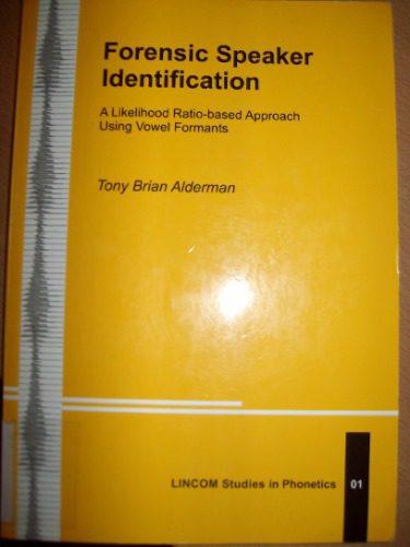 خرید و دانلود نسخه کامل کتاب Forensic Speaker Identification: A Likelihood Ratio-based Approach Using Vowel Formants فای