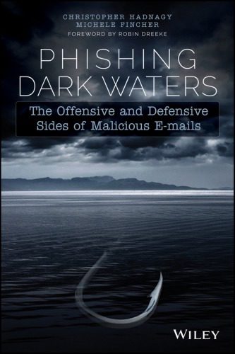 خرید و دانلود نسخه کامل کتاب Phishing Dark Waters: The Offensive and Defensive Sides of Malicious Emails فایل مجازی و دا