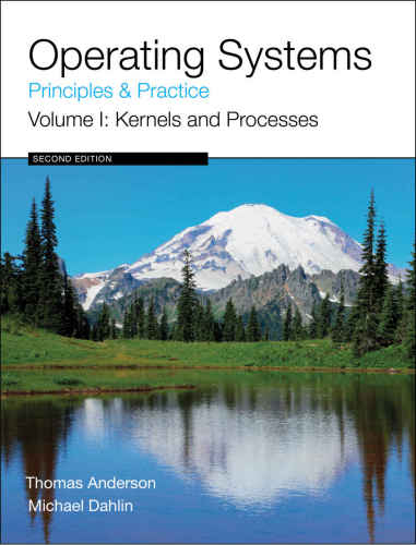 خرید و دانلود نسخه کامل کتاب Operating Systems: Principles and Practice  Vol. 1: Kernels and Processes فایل مجازی و دانل