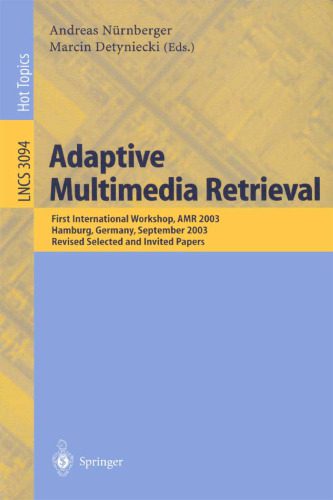 خرید و دانلود نسخه کامل کتاب Adaptive Multimedia Retrieval: First International Workshop  AMR 2003  Hamburg  Germany  Se