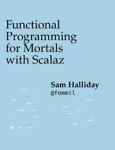 خرید و دانلود نسخه کامل کتاب Functional Programming for Mortals with Scalaz فایل مجازی و دانلودی