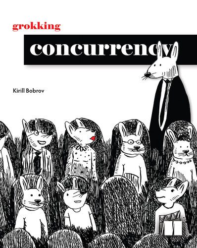 خرید و دانلود نسخه کامل کتاب Grokking Concurrency (Final Release) فایل مجازی و دانلودی