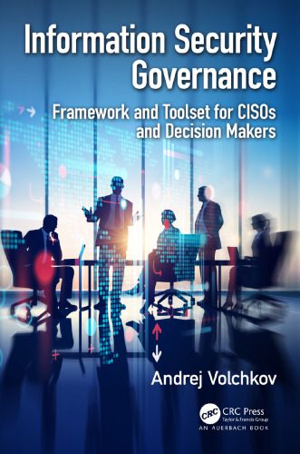 خرید و دانلود نسخه کامل کتاب Information Security Governance Framework and Toolset for CISOs and Decision Makers. فایل م
