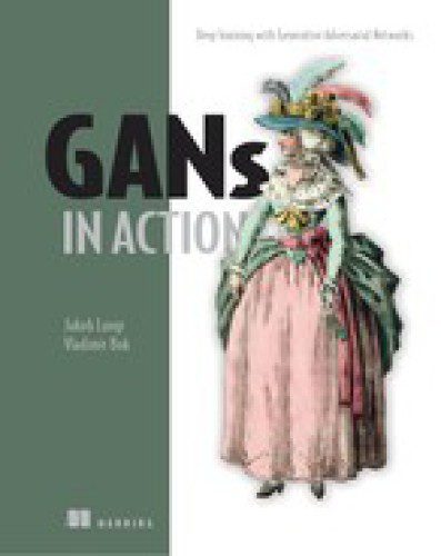 خرید و دانلود نسخه کامل کتاب GANs in Action: Deep learning with Generative Adversarial Networks فایل مجازی و دانلودی