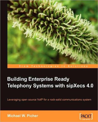 خرید و دانلود نسخه کامل کتاب Building Enterprise Ready Telephony Systems with sipXecs 4.0 فایل مجازی و دانلودی