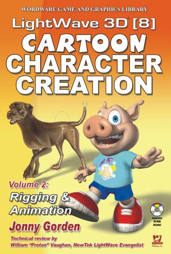 خرید و دانلود نسخه کامل کتاب Lightwave 3D 8 Cartoon Character Creation  Volume 2 : Rigging & Animation (Wordware Game an